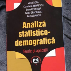 Analiza statistico-demografica : teorie si aplicatii / Sora , Mihaescu, Colibaba
