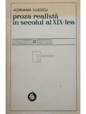 Adriana Iliescu - Proza realista in secolul al XIX-lea (Editia: 1978) foto