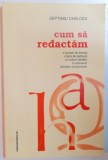CUM SA REDACTAM de SEPTIMIU CHELCEA 2005