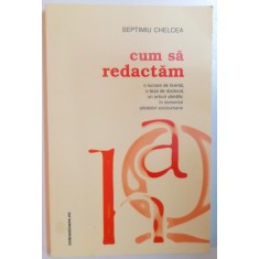 CUM SA REDACTAM de SEPTIMIU CHELCEA 2005