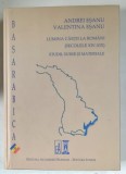 LUMINA CARTII LA ROMANI , STUDII , SURSE SI MATERIALE , SECOLELE XIV - XIX de ANDREI ESANU si VALENTINA ESANU , 2018