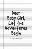 Dear Baby Girl, Let The Adventures Begin