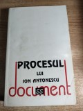 Procesul lui Ion Antonescu - Editie ingrijita de Ioana Craca (Editura Eminescu, 1995). Reproduce textul vol. Procesul marii tradari nationale (1946)