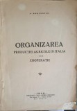 ORGANIZAREA PRODUCTIEI AGRICOLE IN ITALIA PRIN COOPERATIE-A. ROMANOVICI-249626