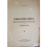 ORGANIZAREA PRODUCTIEI AGRICOLE IN ITALIA PRIN COOPERATIE-A. ROMANOVICI-249626
