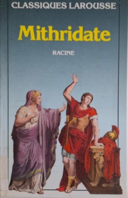 Mithridate &amp;ndash; Racine (editie in limba franceza) foto