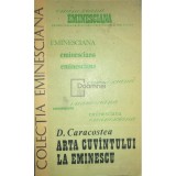 D. Caracostea - Arta cuvantului la Eminescu (Editia: 1980)