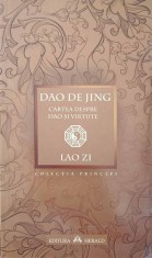 DAO DE JING. CARTEA DESPRE DAO SI VIRTUTE-LAO ZI foto