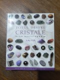 Totul despre cristale, mica enciclopedie - Judy Hall / R6P1F