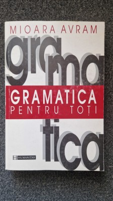 GRAMATICA PENTRU TOTI - Mioara Avram (Humanitas, 1997) foto