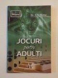 JOCURI PENTRU ADULTI de ERIC BERNE , 2002 * INTENS SUBLINIATA CU PIXUL