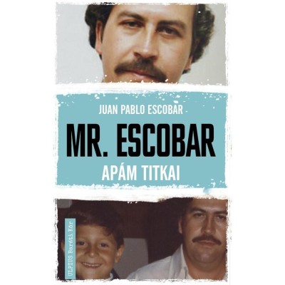 Mr. Escobar - Ap&amp;aacute;m titkai - Juan Pablo Escobar foto