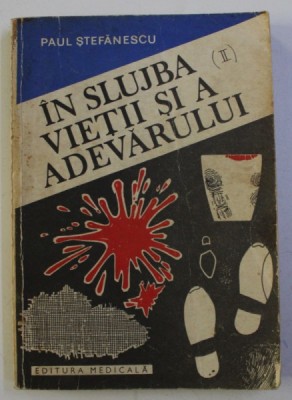 IN SLUJBA VIETII SI A ADEVARULUI VOL. II de PAUL STEFANESCU , 1984 foto