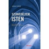 Szenved&eacute;lyem, Isten - Egy kereszt&eacute;ny hedonista gondolatai - John Piper