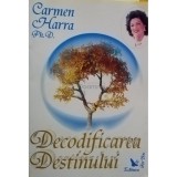 Carmen Harra - Decodificarea Destinului (Editia: 2006)