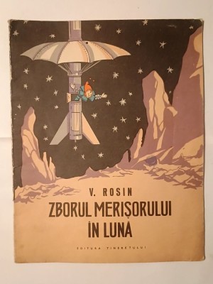 V. Rosin - Zborul merișorului &amp;icirc;n Lună (ilustrațiile după originalul &amp;icirc;n l. rusă: B. Pocih; 1963) foto