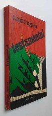 Testamentul - Olimpian Ungherea, ** editie PRINCEPS ** Scrisul Romanesc, 1979