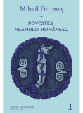 Povestea neamului rom&acirc;nesc (Vol. 1) - Hardcover - Mihail Drumeş - Cartea Rom&acirc;nească | Art