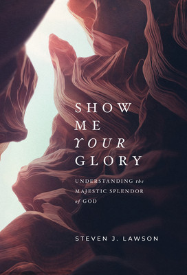 Show Me Your Glory: Understanding the Majestic Splendor of God foto