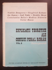 EXPLICATII TEORETICE ALE CODULUI PENAL ROMAN Partea generala - Dongoroz (vol II) foto
