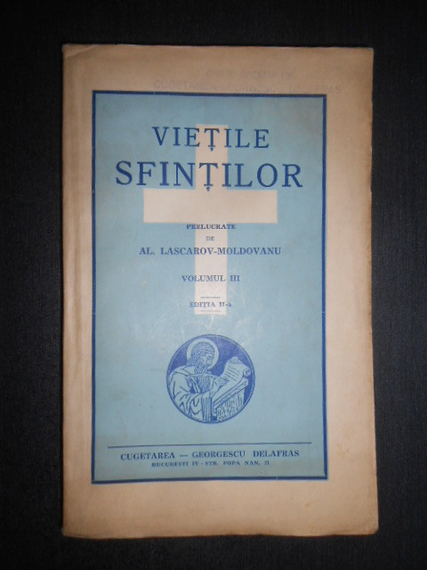 Alexandru Lascarov-Moldovanu - Vietile Sfintilor volumul 3 (1940)