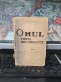 Alexis Carrel, Omul, ființă necunoscută, ediția II, editura Cugetarea, București 1942, 136
