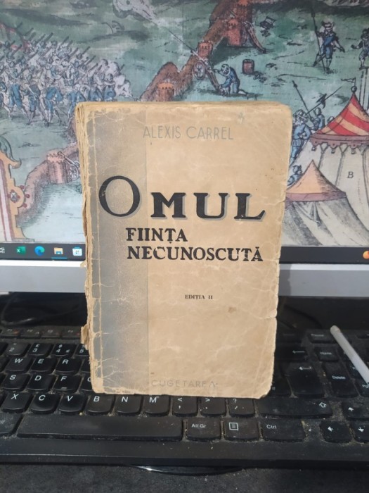 Alexis Carrel, Omul, ființă necunoscută, ediția II, editura Cugetarea, București 1942, 136