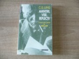 C.G. Jung - Amintiri, vise, reflectii