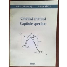 Cinetica chimica. Capitole speciale- Mihai Dumitras, Adrian Birzu