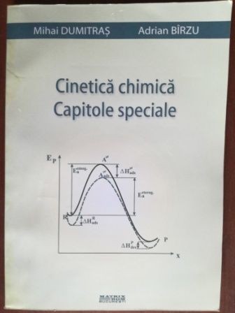 Cinetica chimica. Capitole speciale- Mihai Dumitras, Adrian Birzu