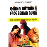 Gaina batrana face zeama buna - Armand Lebault