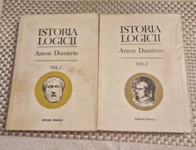 Istoria logicii Anton Dumitriu 2 volume foto