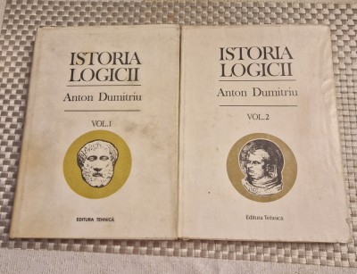 Istoria logicii Anton Dumitriu 2 volume foto