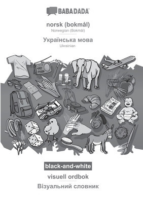BABADADA black-and-white, norsk - Ukrainian (in cyrillic script), visuell ordbok - visual dictionary (in cyrillic script): Norwegian - Ukrainian (in c