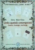 Elena Balan Osiac - Limba spaniola contemporana. Fonetica, fonologie, morfologie