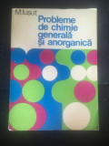 Probleme de chimie generală și anorganica/ autor M. Iusut/ 1981