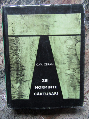 Zei, morminte, carturari - C.W. Ceram Ed. Stiintific, Buc.1968 foto