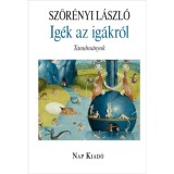 Ig&eacute;k az ig&aacute;kr&oacute;l - Tanulm&aacute;nyok - Sz&ouml;r&eacute;nyi L&aacute;szl&oacute;, Sz&ouml;r&eacute;nyi L&aacute;szl&oacute;