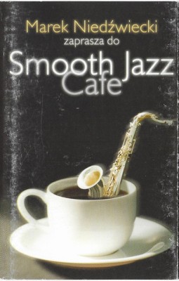 Casetă audio Smooth Jazz Cafe - Marek Niedzwiecki , originală foto