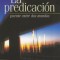 La Predicacion: Puente Entre dos Mundos = I Believe in Preaching
