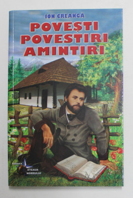 POVESTI , POVESTIRI , AMINTIRI de ION CREANGA , 2016 foto