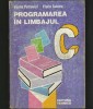 PROGRAMAREA &Icirc;N LIMBAJUL C - VASILE PETROVICI, FLORIN GOICEA - ED. TEHNICĂ