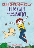 Felix catel, cel mai istet baietel, Entrada