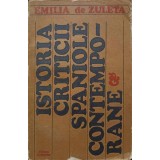 ISTORIA CRITICII SPANIOLE CONTEMPORANE-EMILIA DE ZULETA-224887