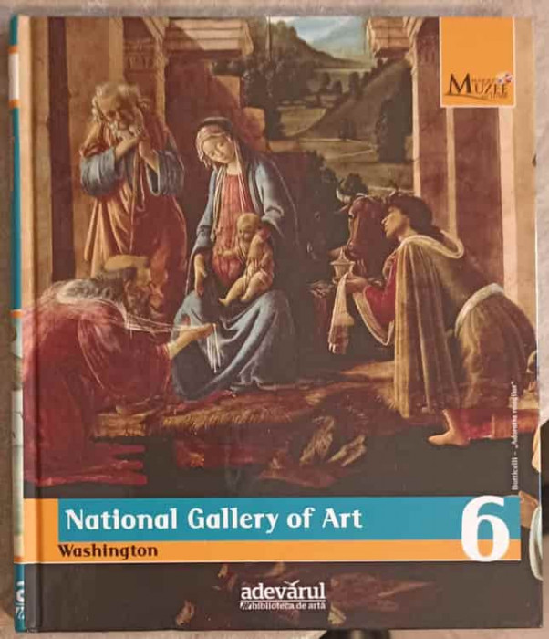 MARILE MUZEE ALE LUMII VOL.6 NATIONAL GALLERY OF ART WASHINGTON-ROSA GIORGI