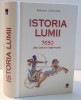Istoria Lumii: 7650 Date Istorice Importante - Biblioteca Larousse, RAO 2016, 942 pagini