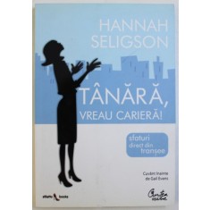 TANARA , VREAU CARIERA ! de HANNAH SELIGSON , 2011