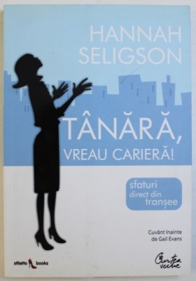 TANARA , VREAU CARIERA ! de HANNAH SELIGSON , 2011 foto