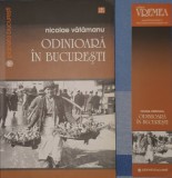 Nicolae Vatamanu, Odinioara in Bucuresti, Ed. Vremea, 2014 (Istoria Bucurestilor, Arhitectura, Mahalale, Strazi, Case Vechi, Centrul Istoric)