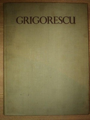 N. GRIGORESCU VOL. I de ACAD. G. OPRESCU , Bucuresti 1961 foto